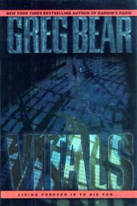 Vitals, Greg Bear