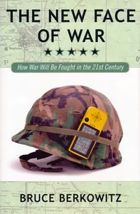 The New Face of War, Bruce Berkowitz