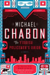 The Yiddish Policemen’s Union, Michael Chabon