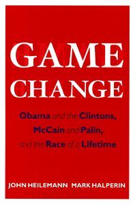 Game Change, John Heilemann & Mark Halperin