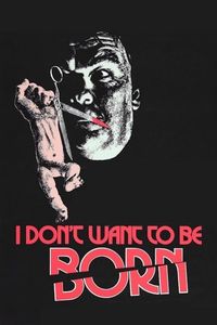 I Don’t Want to Be Born aka The Devil Within Her (1975)