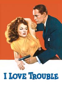 I Love Trouble (1948)