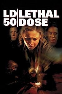 LD 50 Lethal Dose (2003)