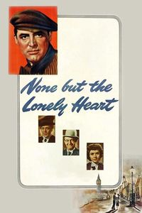 None but the Lonely Heart (1944)