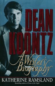 Dean Koontz: A Writer’s Biography, Katherine Ramsland