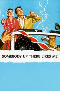 Somebody Up There Likes Me (1956)