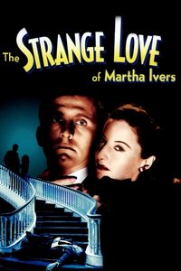 The Strange Love of Martha Ivers (1946)