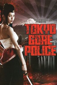 Tôkyô zankoku keisatsu [Tokyo Gore Police] (2008)